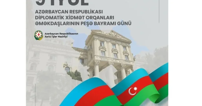 Bu gün Azərbaycan diplomatlarının peşə bayramıdır
