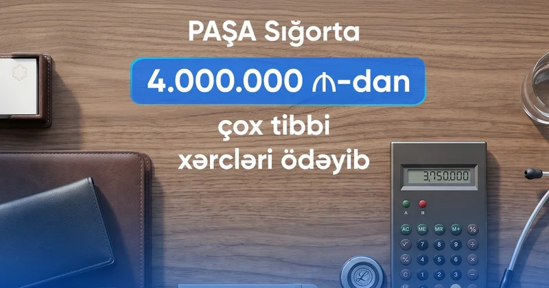 PAŞA Sığorta 4 milyon manatdan çox tibbi xərcləri ödəyib