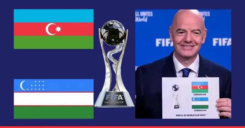 Azərbaycan və Özbəkistanda keçiriləcək mundialın 10 iştirakçısı bəlli oldu RƏSMİ