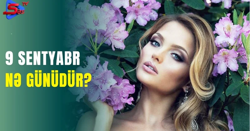 9 sentyabr nə günüdür?