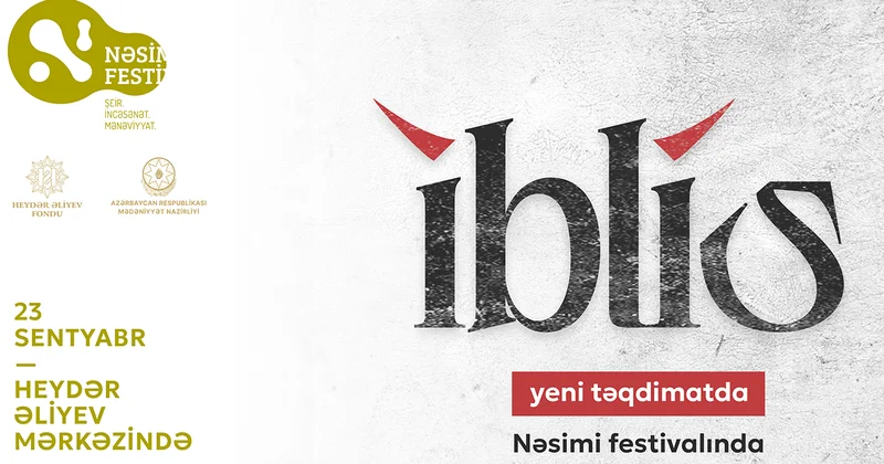 Nəsimi festivalında “İblis” yeni təqdimatda nümayiş olunacaq