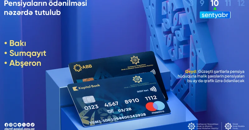 Sentyabrın 10 da Bakı, Sumqayıt, Abşeron üzrə pensiyaların ödənilməsi nəzərdə tutulub