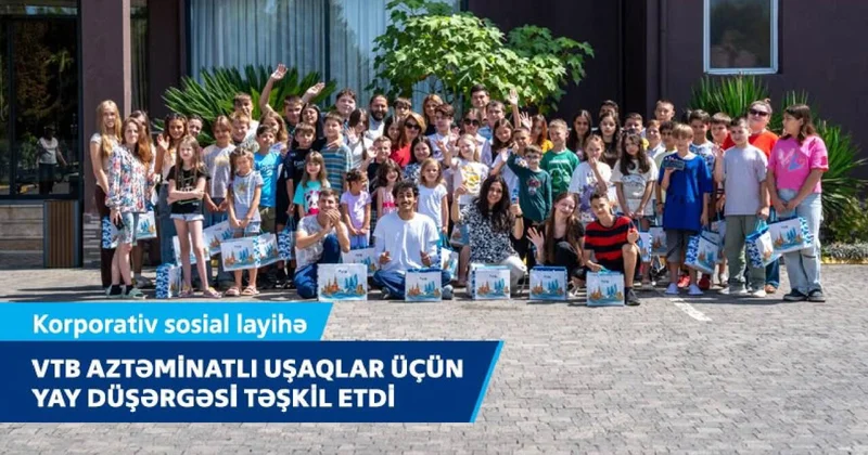 Bank VTB (Azərbaycan) uşaqlar üçün 6 cı “Yay düşərgəsi” təşkil edib