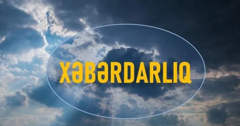Sabah bəzi rayonlarda yağış yağacaq, leysan olacaq, dolu düşəcək XƏBƏRDARLIQ