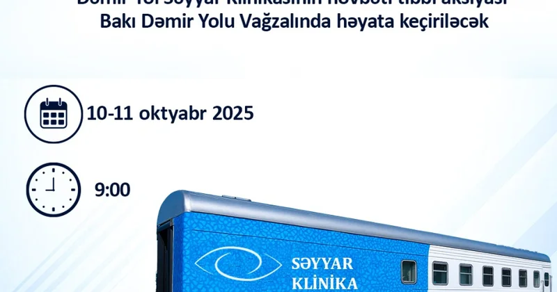 Milli Oftalmologiya Mərkəzinin Dəmir yol Səyyar Klinikası tibbi aksiya keçirəcək