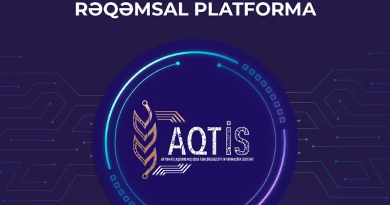 AQTA: AQTİS dövlət xidmətlərini daha sürətli, şəffaf və effektiv edən universal rəqəmsal platformadır