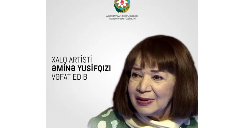 Mədəniyyət Nazirliyi Əminə Yusifqızının vəfatı ilə bağlı nekroloq yaydı