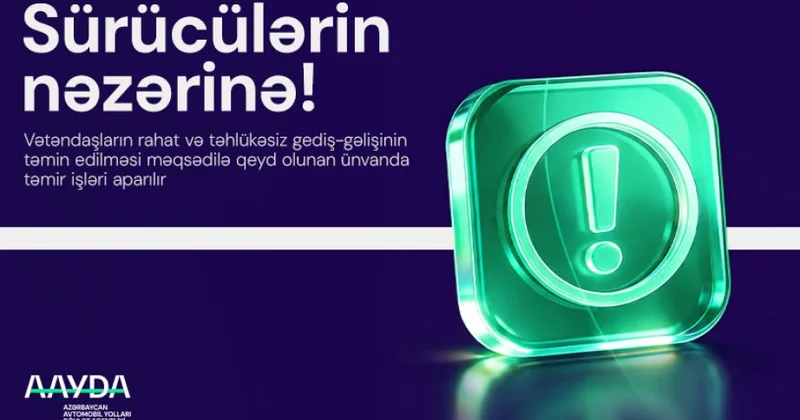 Günəşli qəsəbəsində avtomobil yolunda hərəkət məhdudlaşdırılıb