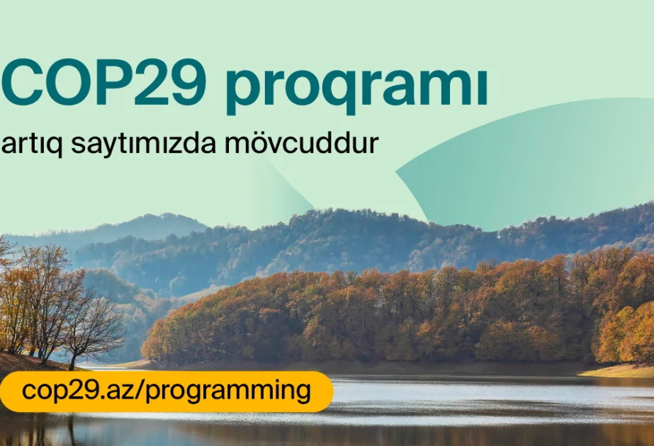 COP29 konfransının proqramı açıqlanıb