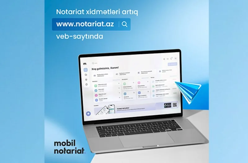 “Mobil Notariat”ın vebsayt versiyası istifadəyə verildi