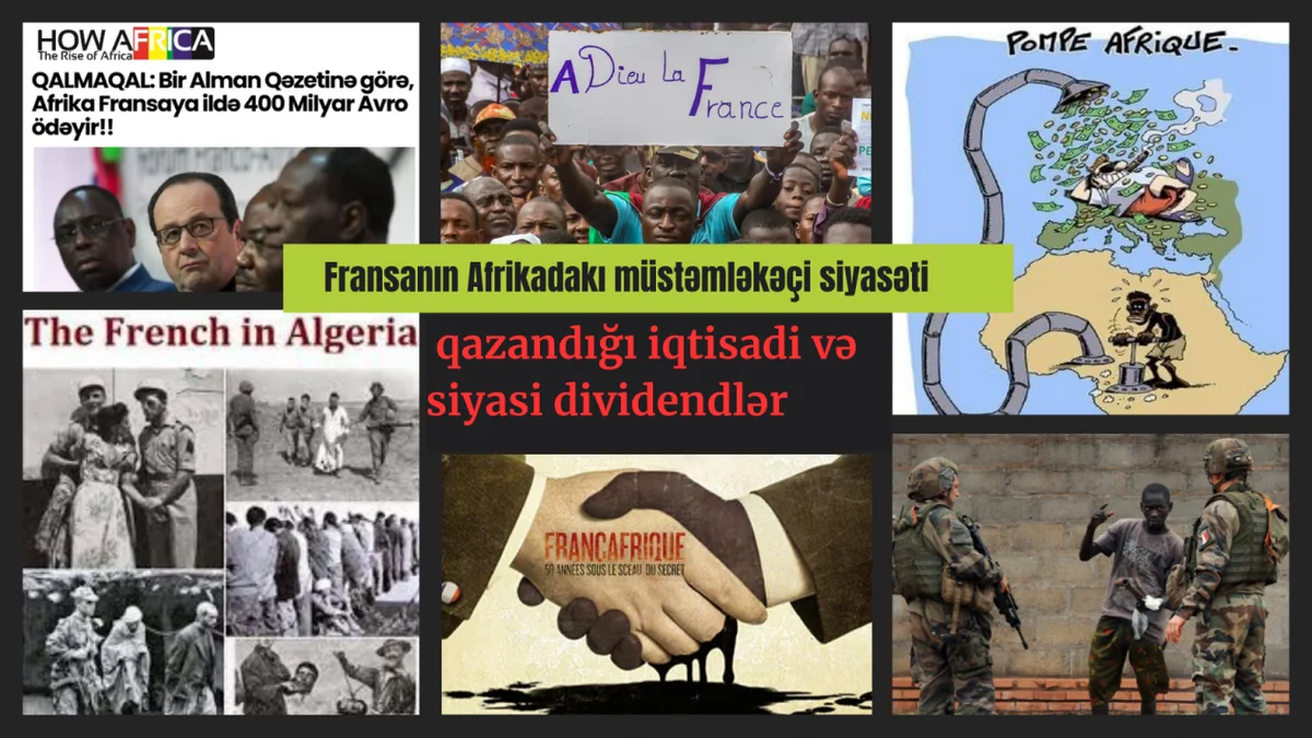 Fransanın Afrikadakı müstəmləkəçi siyasətindən qazandıqları ŞOK FAKTLAR