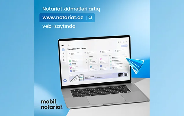 “Mobil Notariat”ın vebsayt versiyası istifadəyə verildi