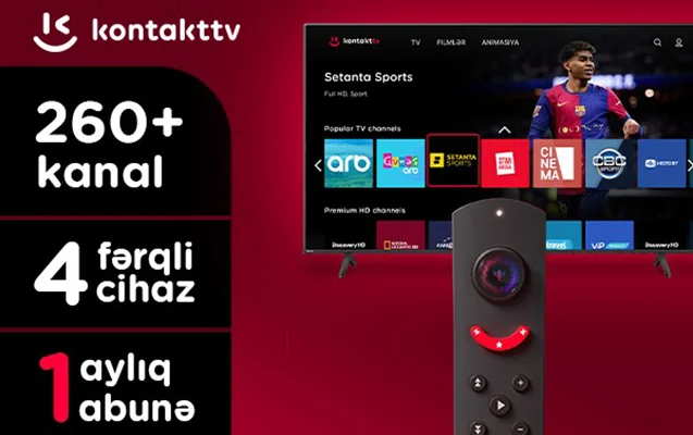 “Kontakt” yeni rəqəmsal məhsulunu istifadəyə verdi 260 dan çox TV kanal bir platformada