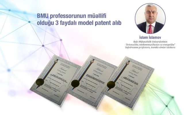 BMU professorunun müəllifi olduğu 3 faydalı model patent alıb