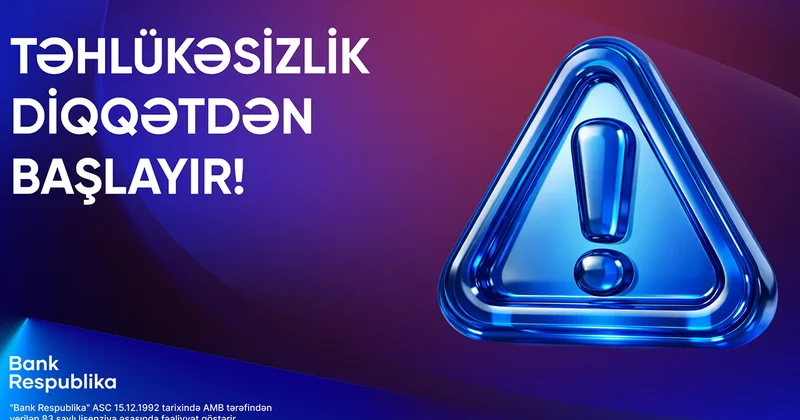 “Bank Respublika”dan müştərilərə tövsiyələr