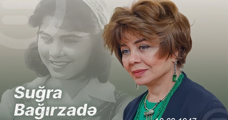 Əməkdar artist Suğra Bağırzadənin doğum günüdür