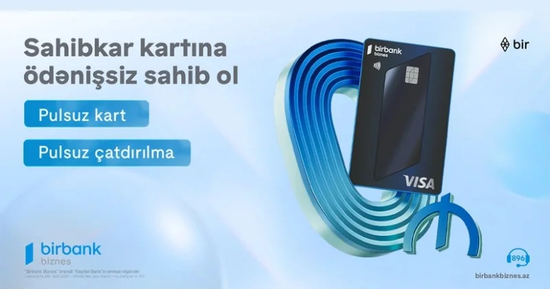 Birbank Biznesin Visa Sahibkar kartı indi tamamilə pulsuz və yeni dizaynda