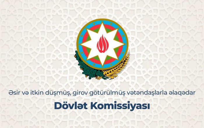 Azərbaycan Respublikası Əsir və itkin düşmüş, girov götürülmüş vətəndaşlarla əlaqədar Dövlət Komissiyasının məlumatı