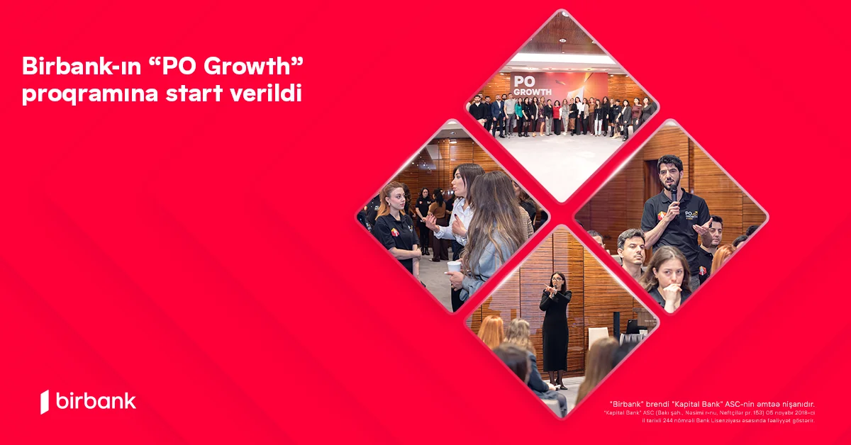 Doğru yolda yeni karyera imkanları: Birbank ın “PO Growth” proqramına start verildi