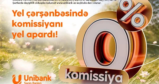 Unibank Yel çərşənbəsi münasibətilə 0 % komissiyalı kredit aksiyası keçirir