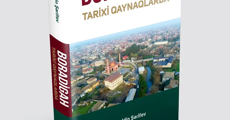 “Boradigah tarixi qaynaqlarda” kitabı çap olunub