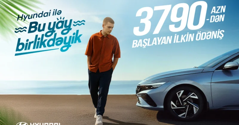 Hyundai ilə bu yay birlikdəyik