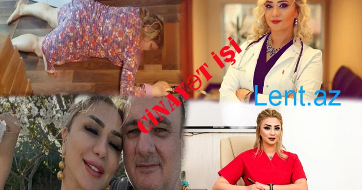 Əri ona xadimə ilə xəyanət edibmiş Məşhur plastik cərrahın qətlinin ŞOK TƏFƏRRÜATLARI