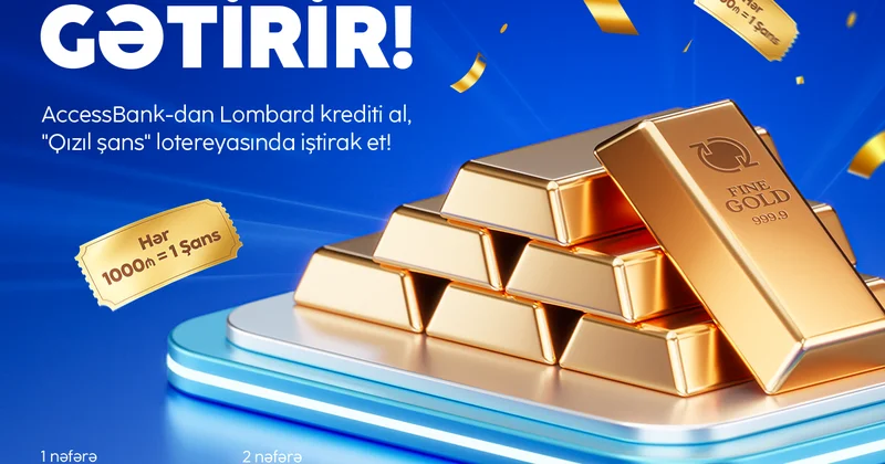 AccessBank da “Qızıl Şans” lotereyası davam edir!