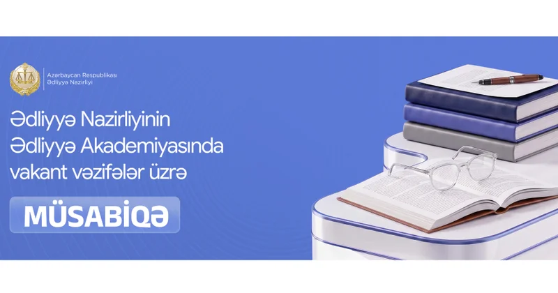 Ədliyyə Akademiyasında müsabiqə elan olunub