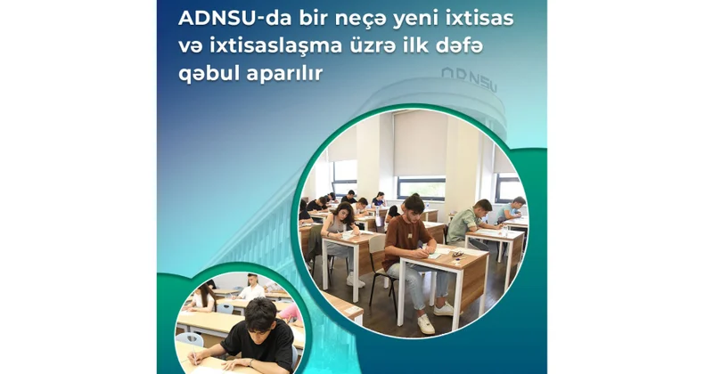 ADNSU da bir neçə yeni ixtisas və ixtisaslaşma üzrə ilk dəfə qəbul aparılır