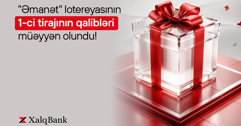 Xalq Bankın “Əmanət” lotereyasının ilk tirajında qaliblər müəyyən oldu