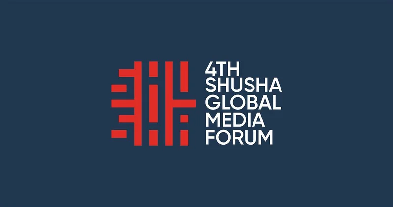 IV Шушинский глобальный медиафорум обсудит миссию медиа в продвижении мира