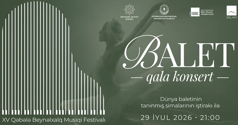 Qəbələ Beynəlxalq Musiqi Festivalının ilk günündə möhtəşəm balet qala konserti