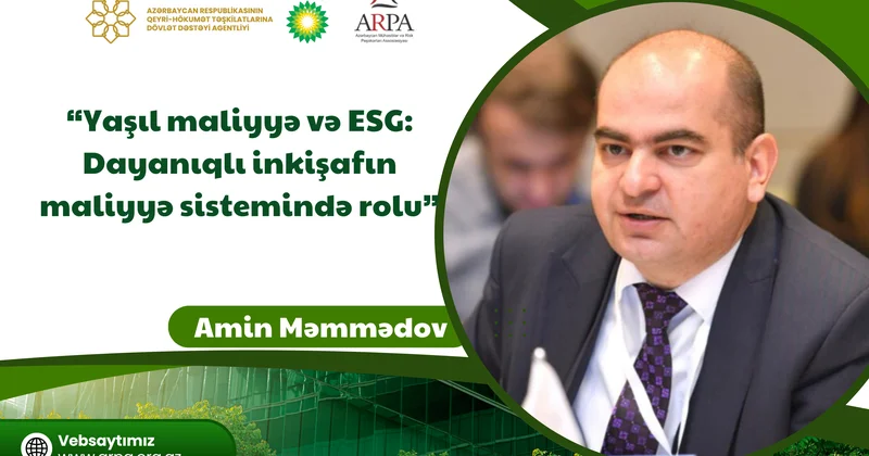 Yaşıl maliyyə və ESG: Dayanıqlı inkişafın maliyyə sistemində rolu