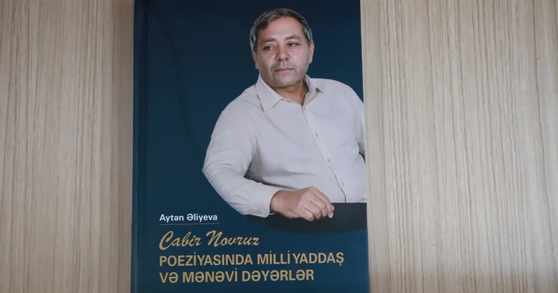“Cabir Novruz poeziyasında milli yaddaş və mənəvi dəyərlər” adlı nəşr işıq üzü görüb