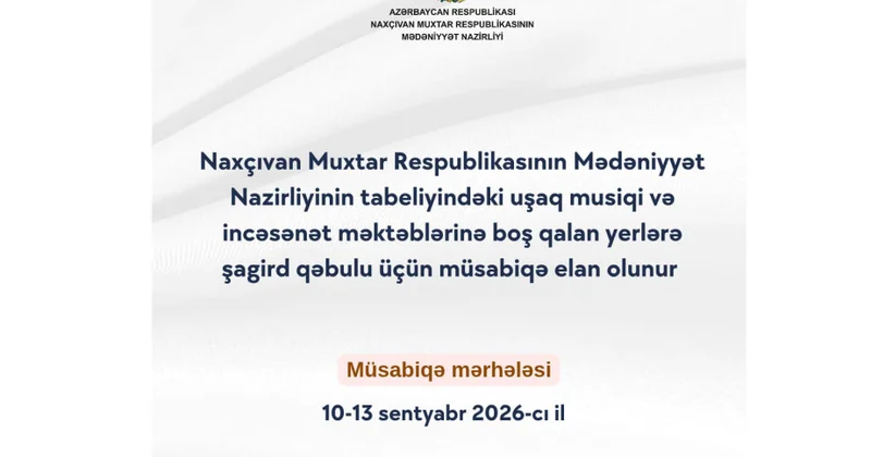 Naxçıvanda musiqi və incəsənət məktəblərində boş qalan yerlərə şagird qəbulu üçün müsabiqə elan olunub