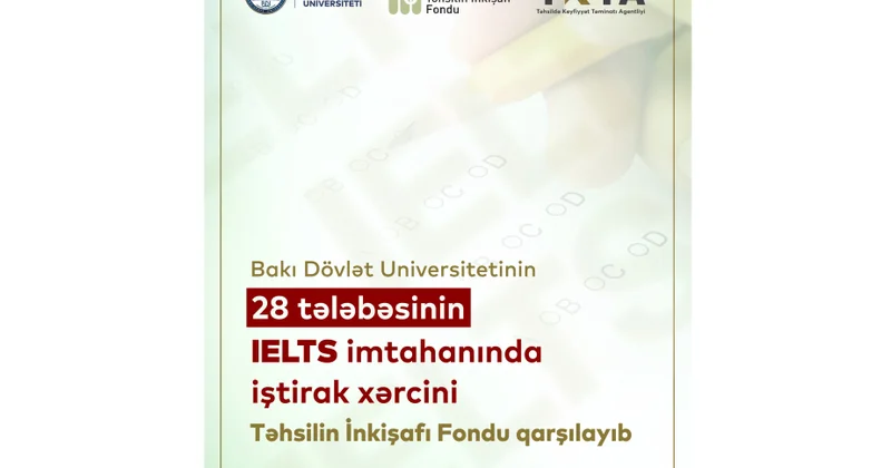 BDU nun 28 tələbəsinin IELTS imtahanında iştirak xərcini Təhsilin İnkişafı Fondu qarşılayıb