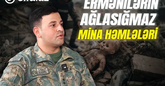 Elməddin Ağayev: Ermənilər kuklaların içərisinə mina qoymuşdular