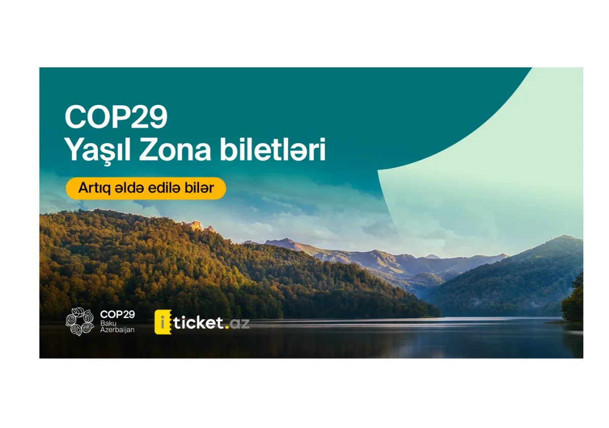 COP29 Yaşıl Zona biletləri artıq satışdadır