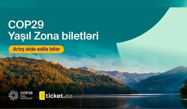 COP29 Yaşıl Zona biletləri artıq satışa çıxarıldı