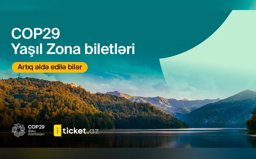 COP29 Yaşıl Zona biletləri artıq satışdadır Azərbaycanda özəl xəbərlər, araşdırmalar, təhlillər və müsahibələrin tək ünvanı