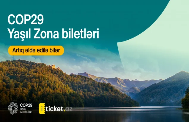 COP29da Yaşıl Zona üçün biletləri necə əldə etmək olar?