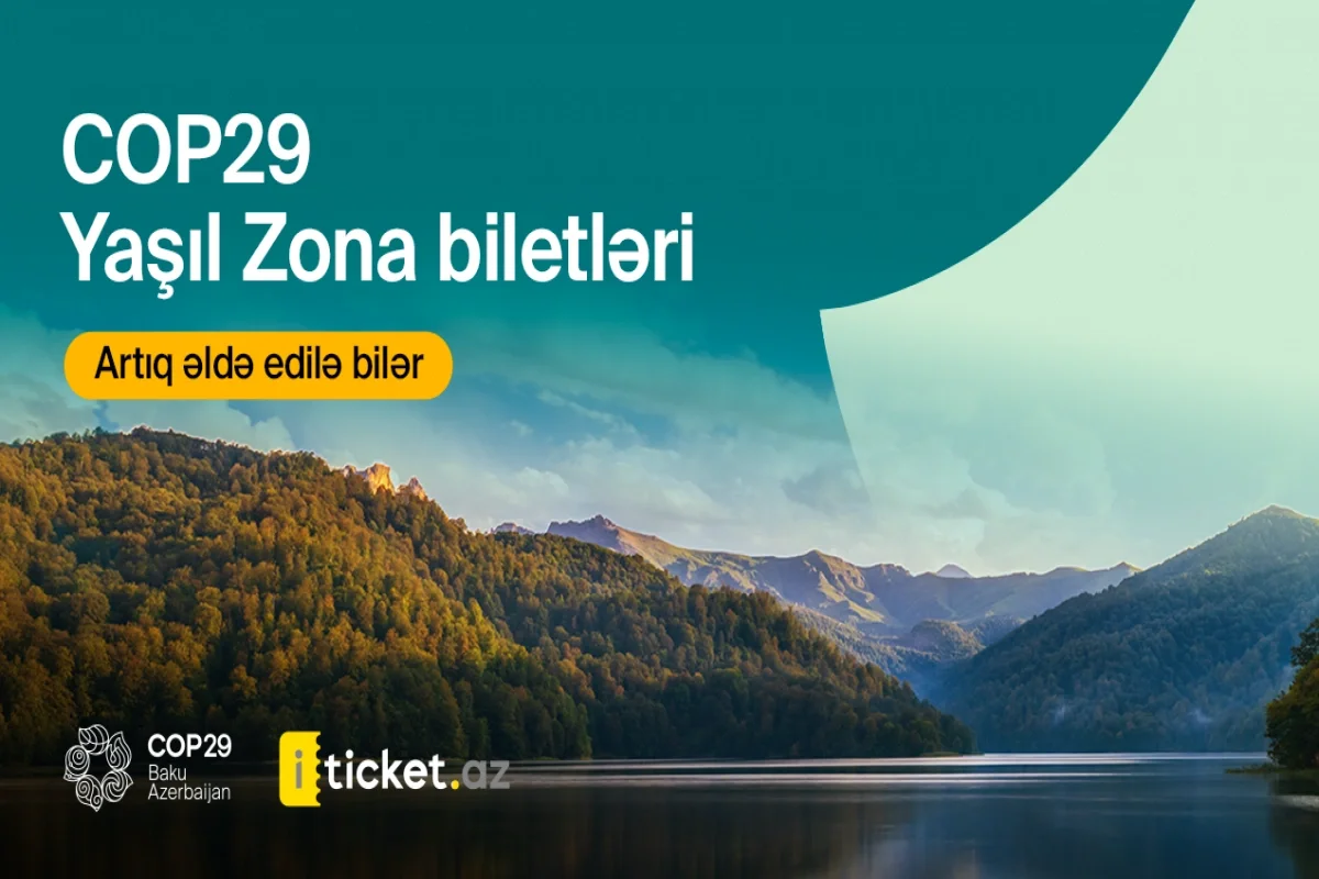 COP29da Yaşıl Zona üçün biletləri necə əldə etmək olar?