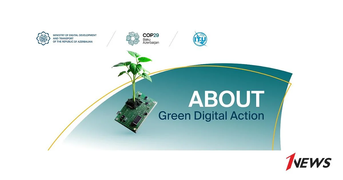 В рамках COP29 пройдет круглый стол высокого уровня, посвященный Green Digital Action Новости