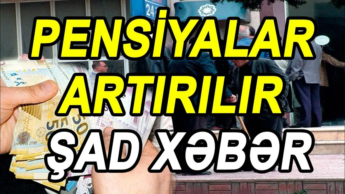 Pensiyalar artırılır