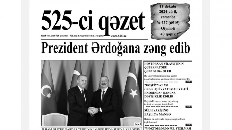 525ci qəzet “525ci qəzet”in 11 dekabr sayında nələr var? ANONS