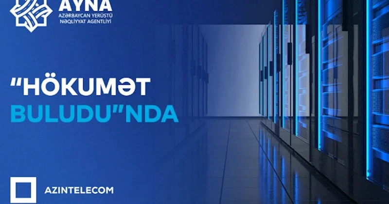 AYNA informasiya sistemlərini Hökumət Buludu na köçürüb