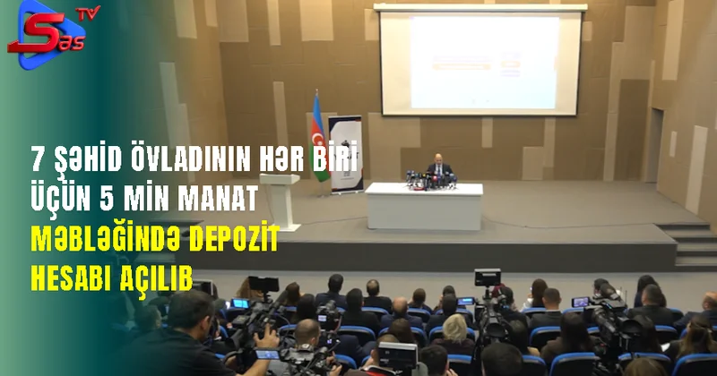 7 şəhid övladının hər biri üçün 5 min manat məbləğində depozit hesabı açılıb