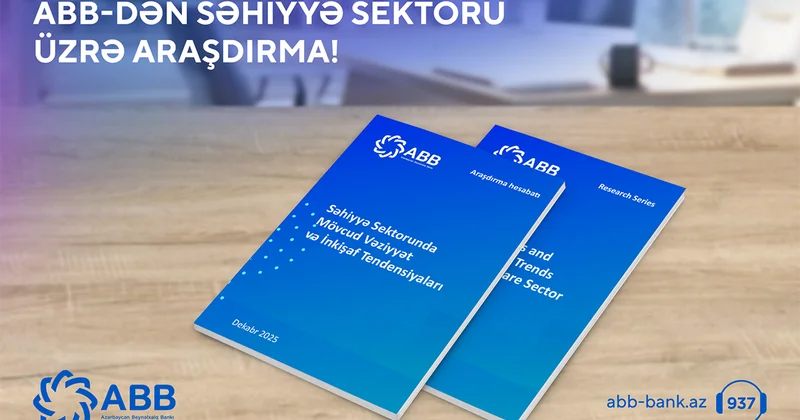 ABB bu dəfə səhiyyə sektorunu araşdırdı