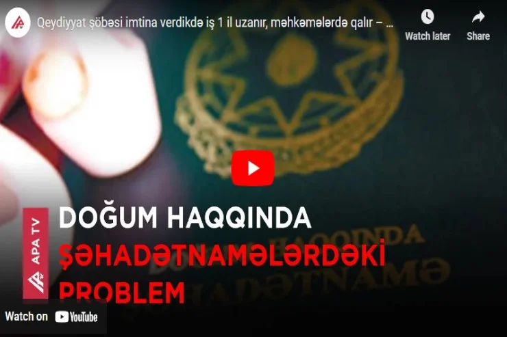 Qeydiyyat şöbəsi imtina verdikdə iş 1 il uzanır, məhkəmələrdə qalır Bəs ASAN xidmət? VİDEO